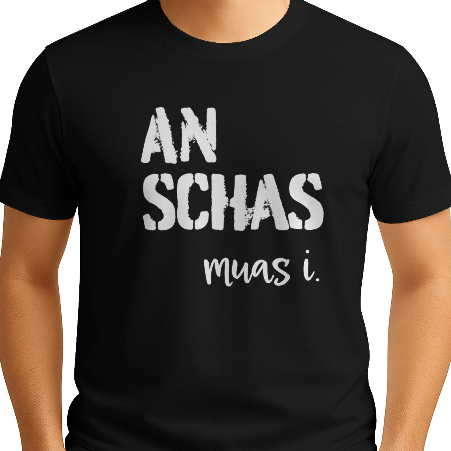 An Schas muas i. – Lustiges Bayerisches Sprüche T-Shirt für Bayern & Österreich