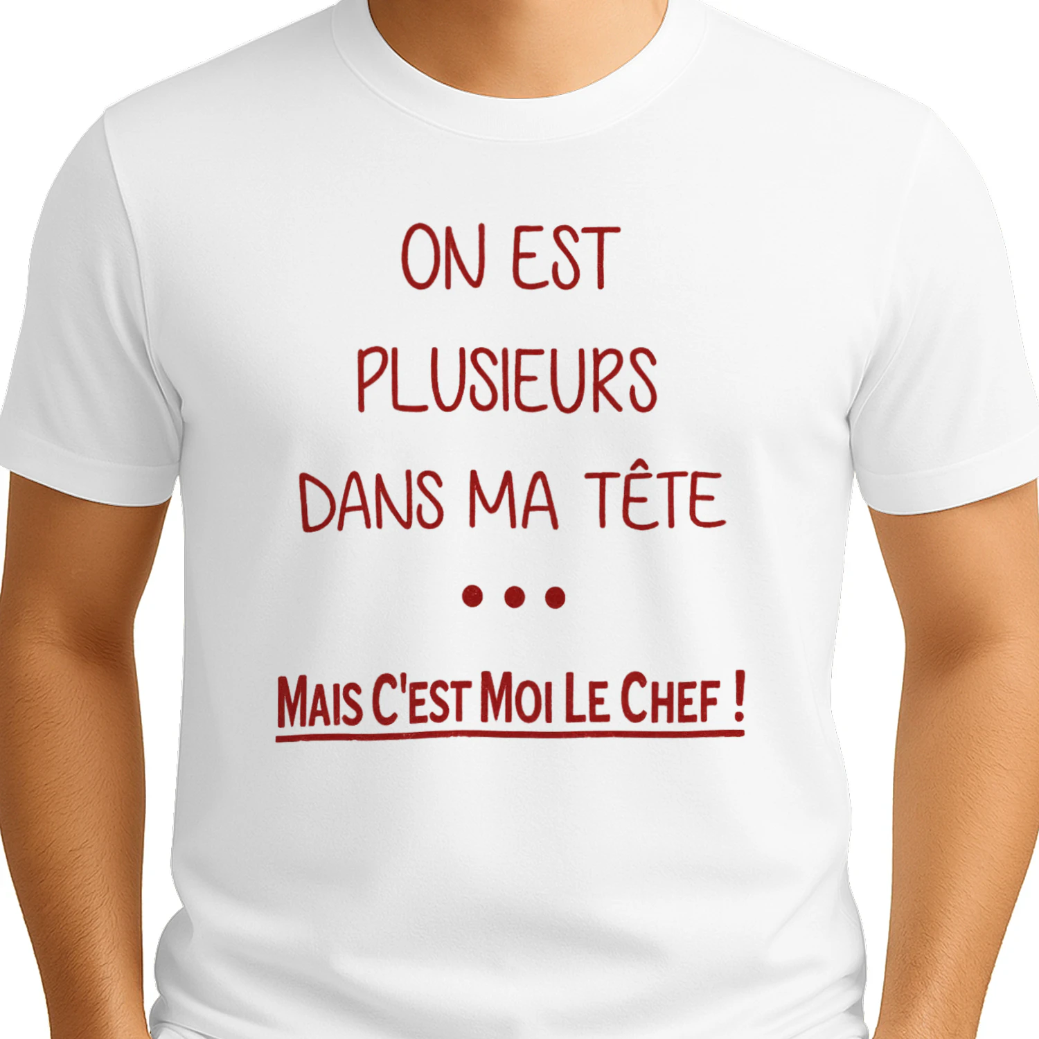 On Est Plusieurs Dans Ma Tête... Mais C'est Moi Le Chef ! – T-Shirt Humour Drôle