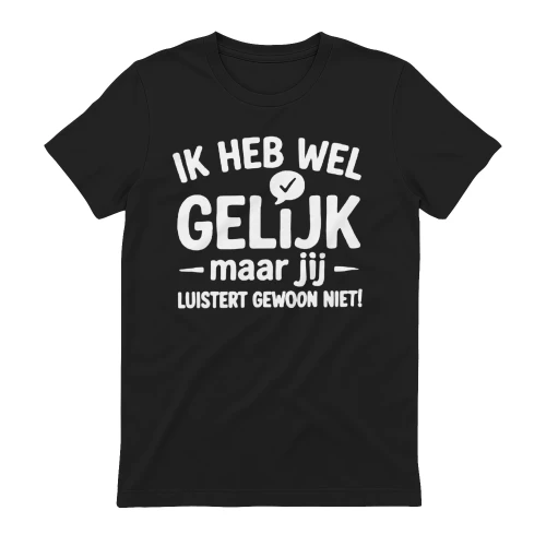 Ik heb wel gelijk, maar jij luistert gewoon niet