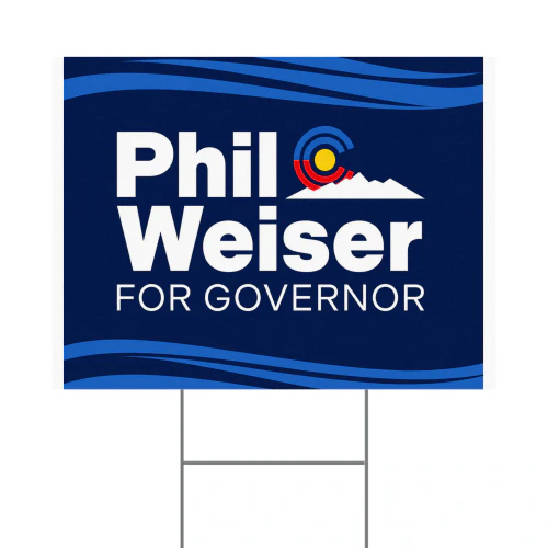 Phil Weiser for Governor Yard Sign