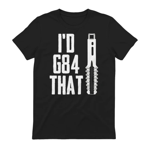 I'D G84 THAT