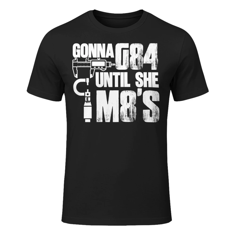 Machinist - gonna g84 until she m8's