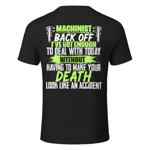 Machinist - Back Off Funny Sarcastic