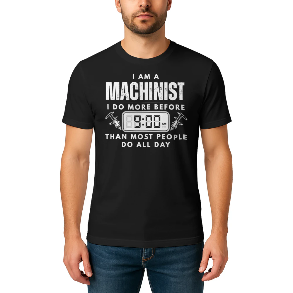 MACHINIST DO MORE BEFORE 9AM