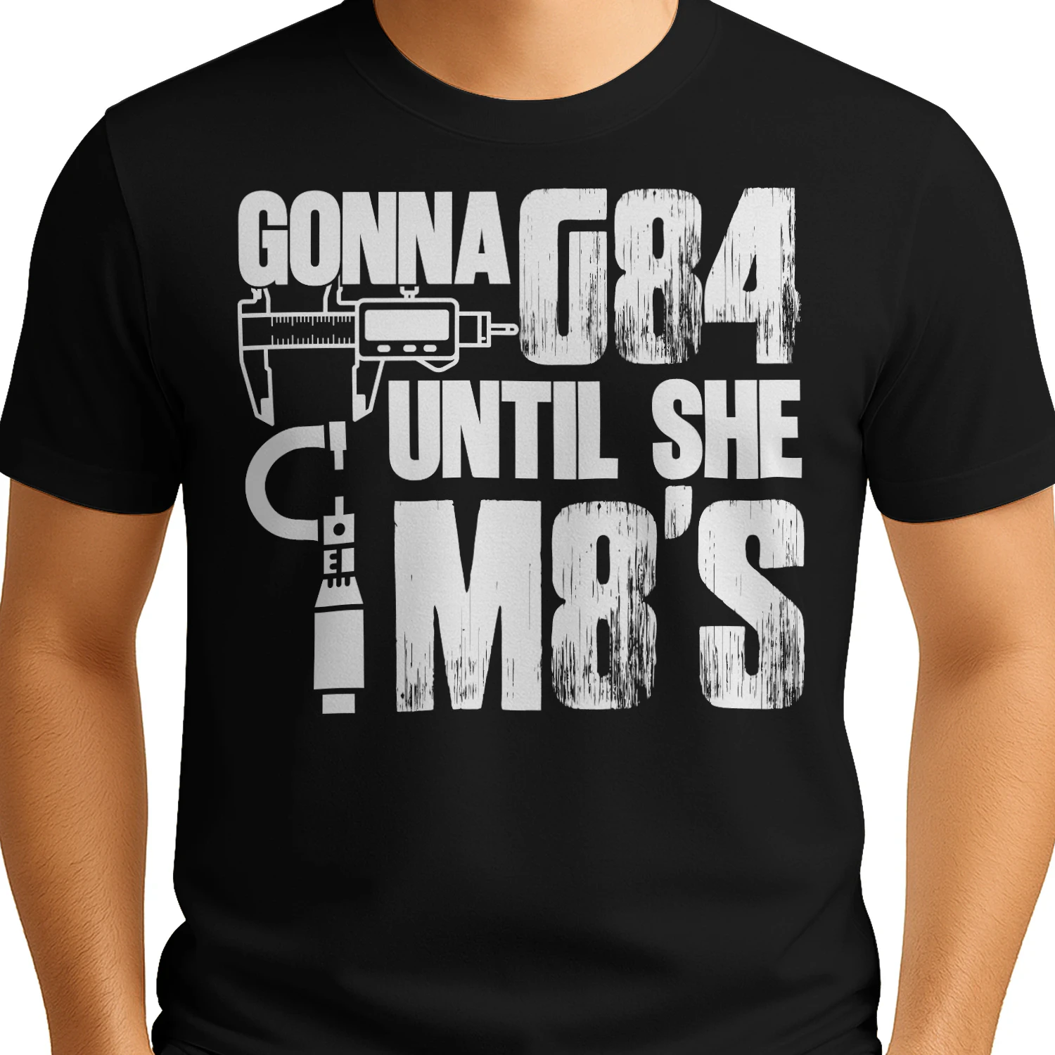 Machinist - gonna g84 until she m8's