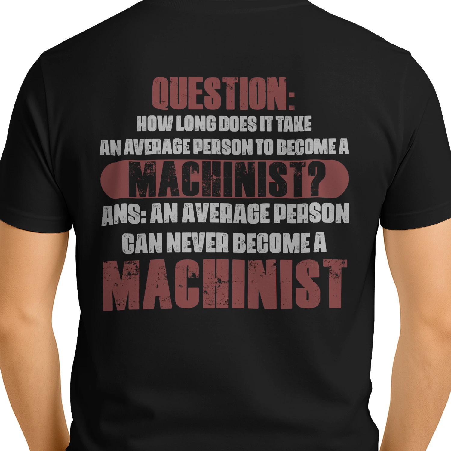 An average person can never become a machinist