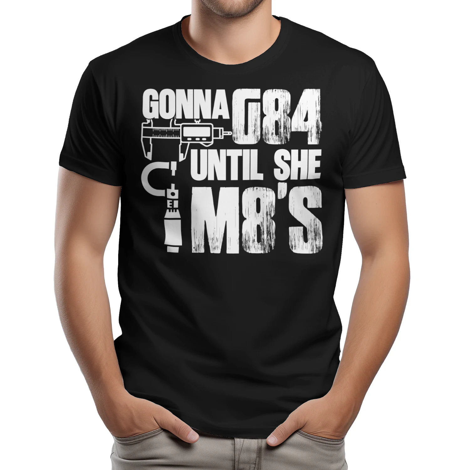 Machinist - gonna g84 until she m8's