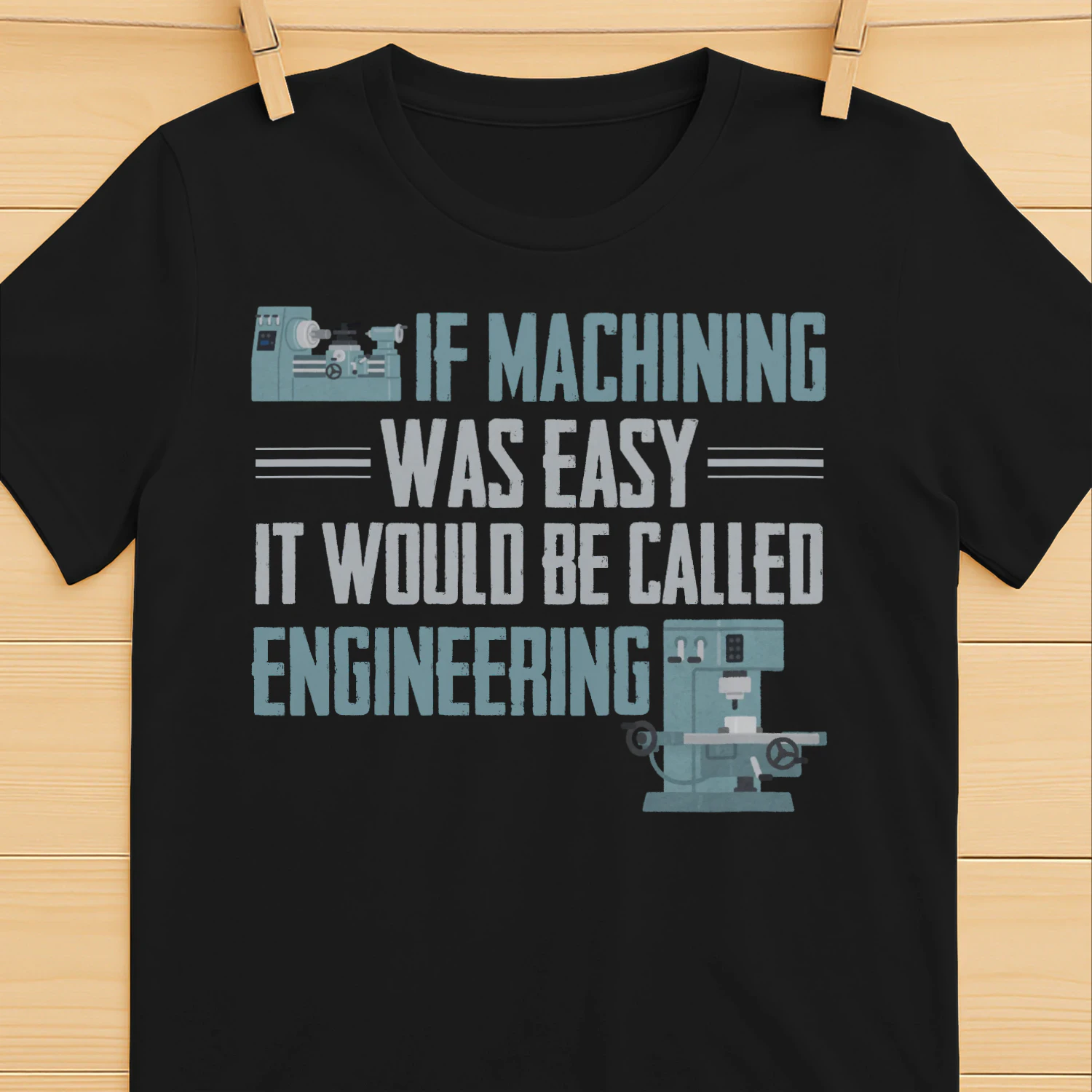 If Machining Was Easy It Would Be Called Engineering