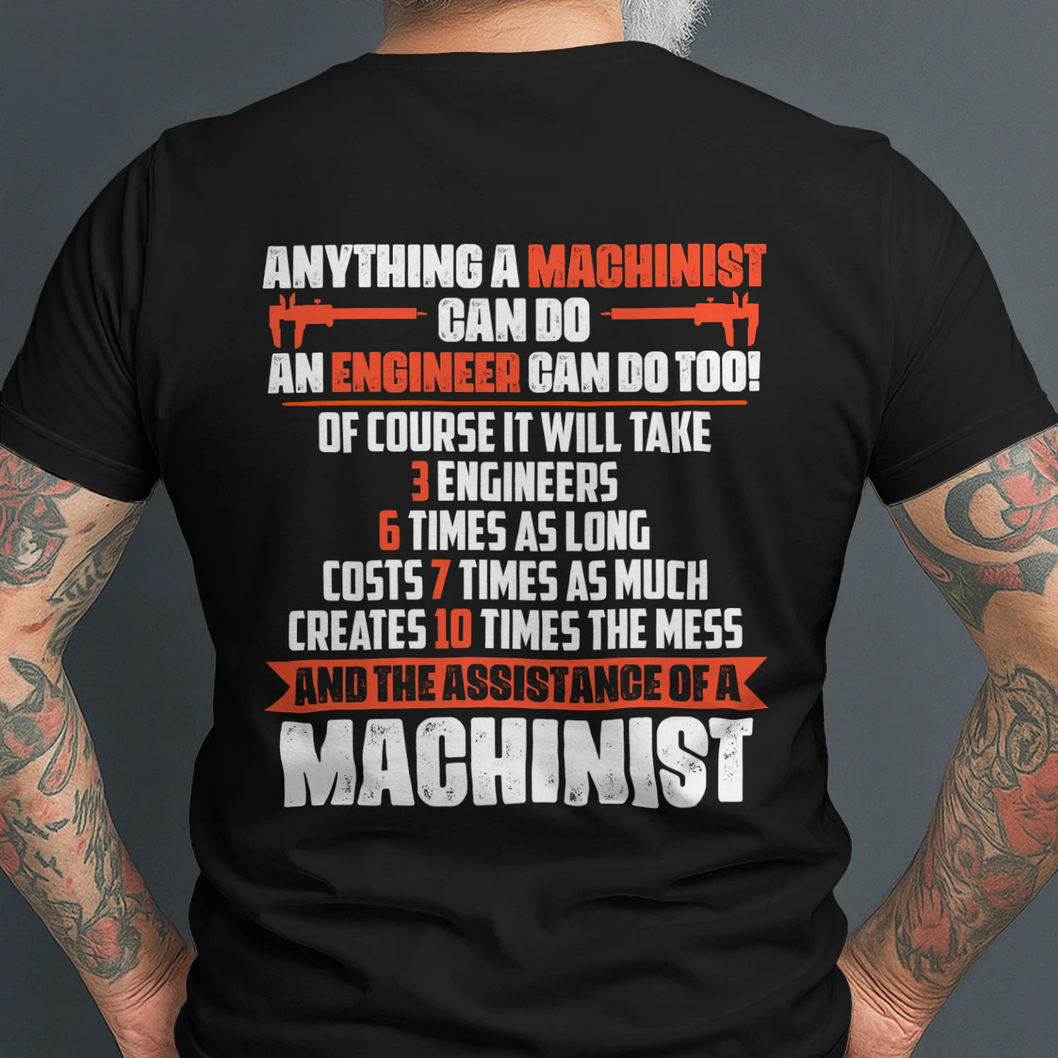 Anything a Machinist can do and engineer can do too