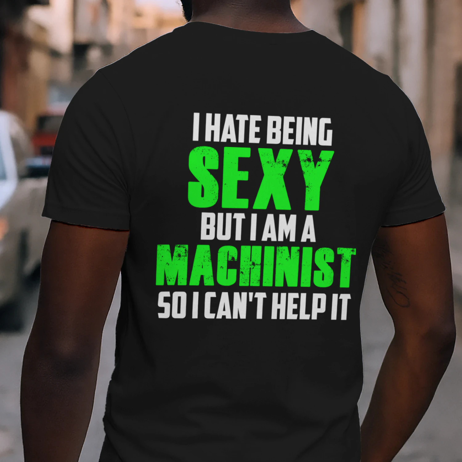 I HATE BEING SEXY BUT I AM A MACHINIST