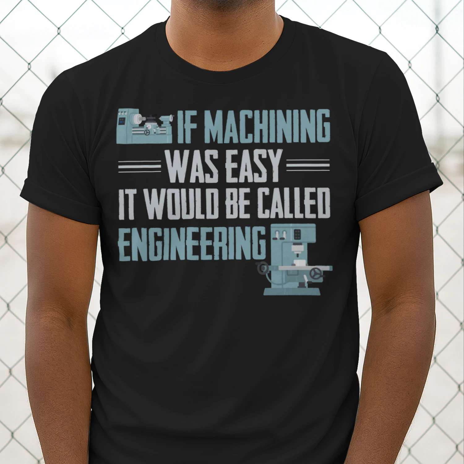 If Machining Was Easy It Would Be Called Engineering