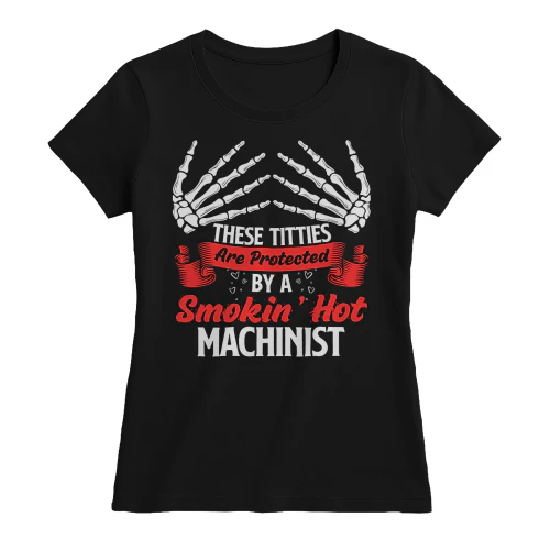 Protected By A Smokin Hot Machinist