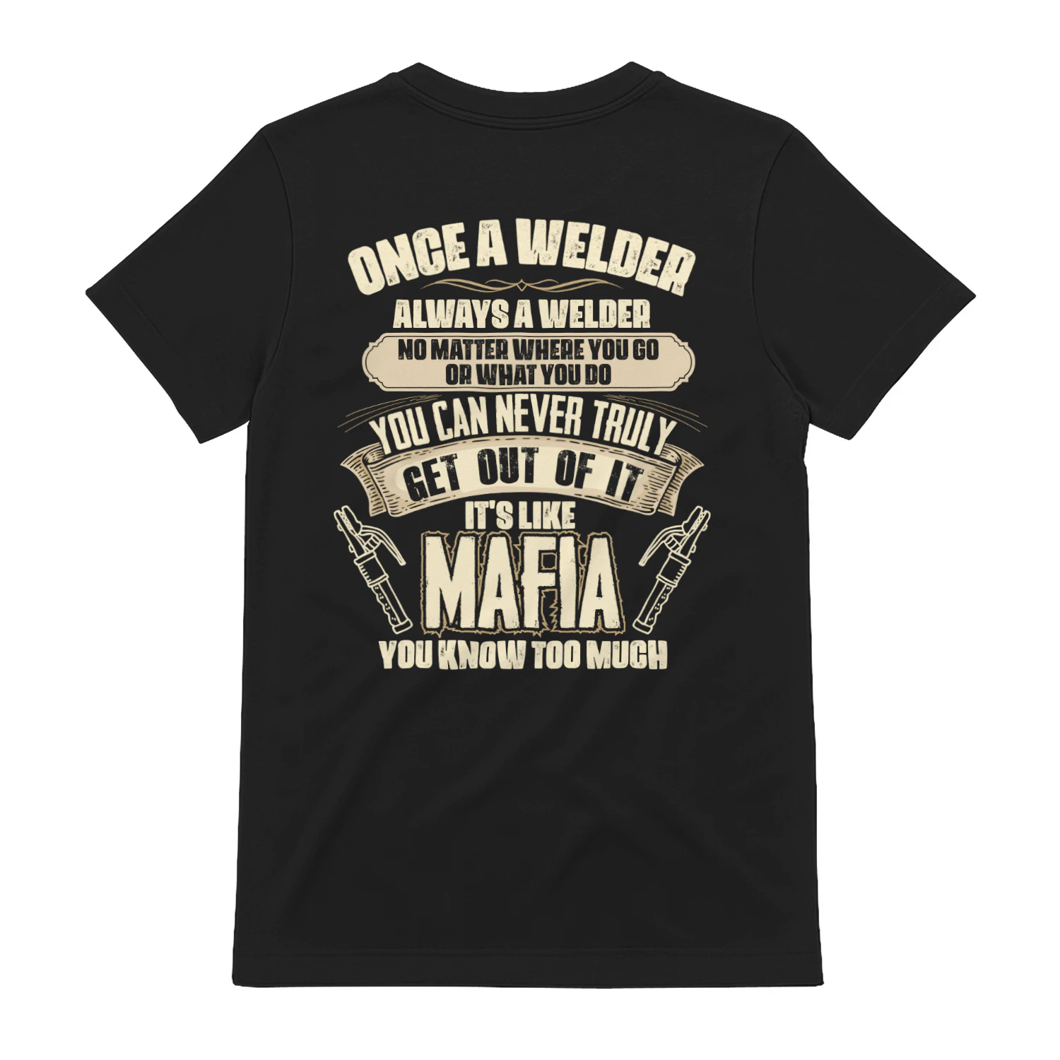 Once A Welder - Always A Welder