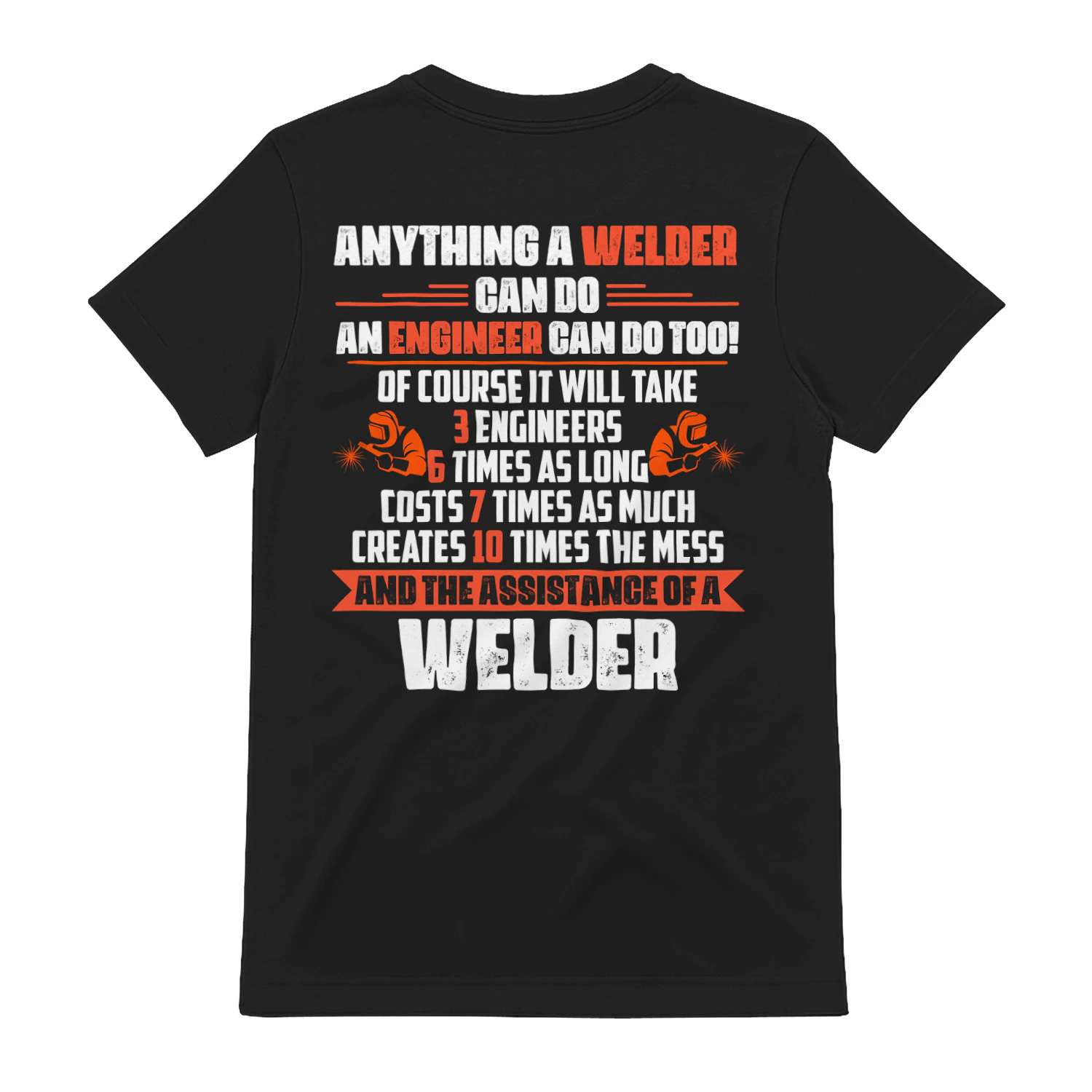 Anything a Welder can do and engineer can do too