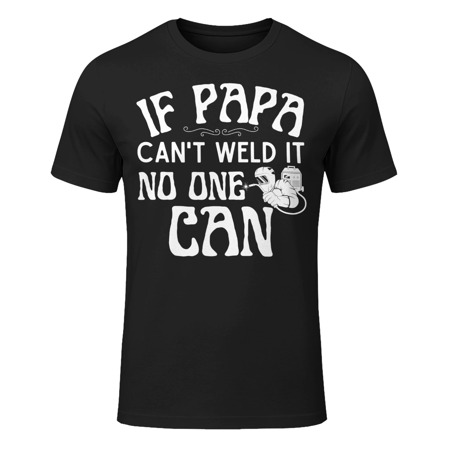 WELDER - IF PAPA CAN WELD IT