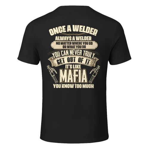 Once A Welder - Always A Welder