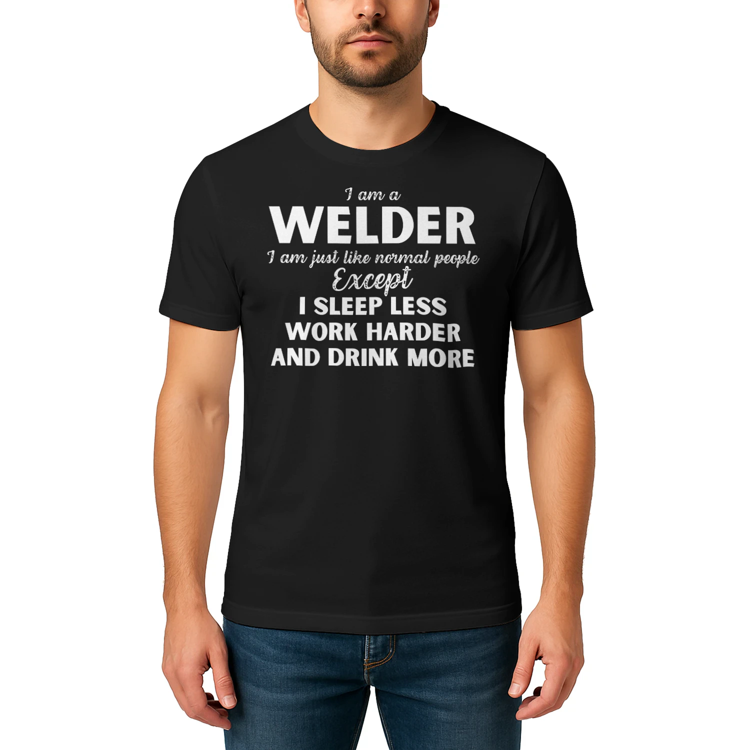 I am a Welder - I Sleep less and word harder