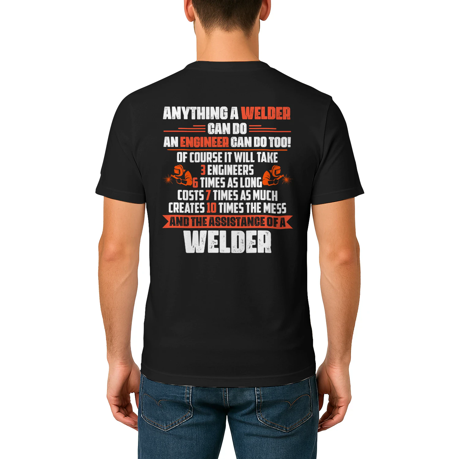 Anything a Welder can do and engineer can do too