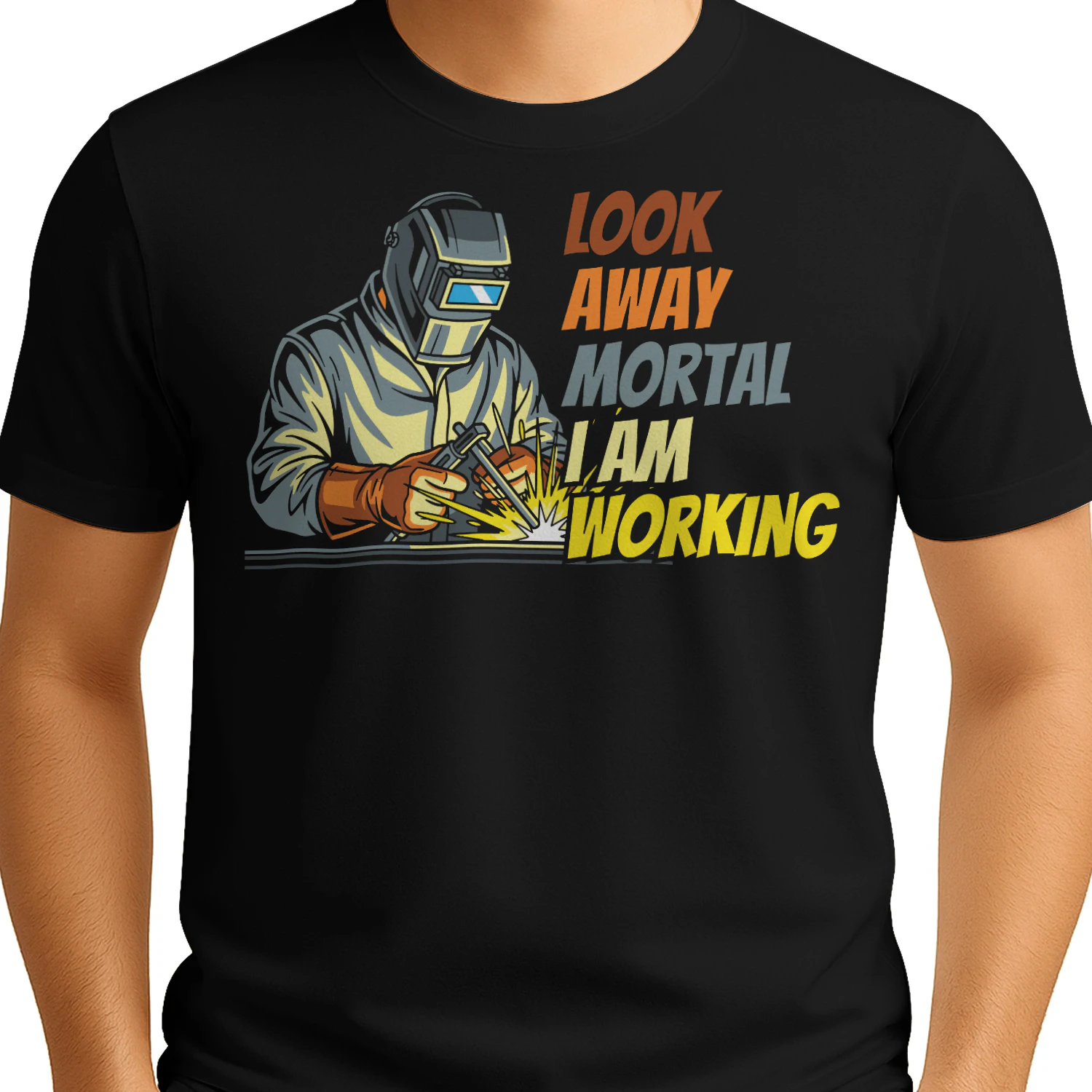 Look Away Mortal I'm Working Funny Welding