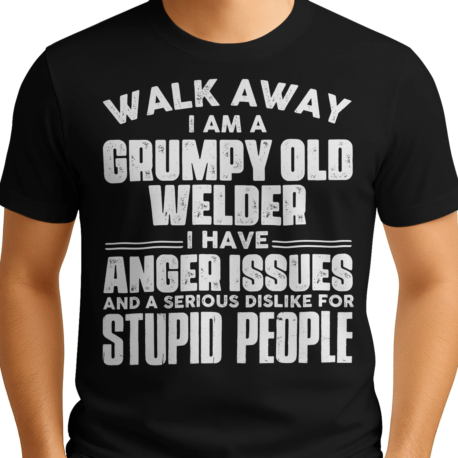 Walk Away I Am A Grumpy Old Welder