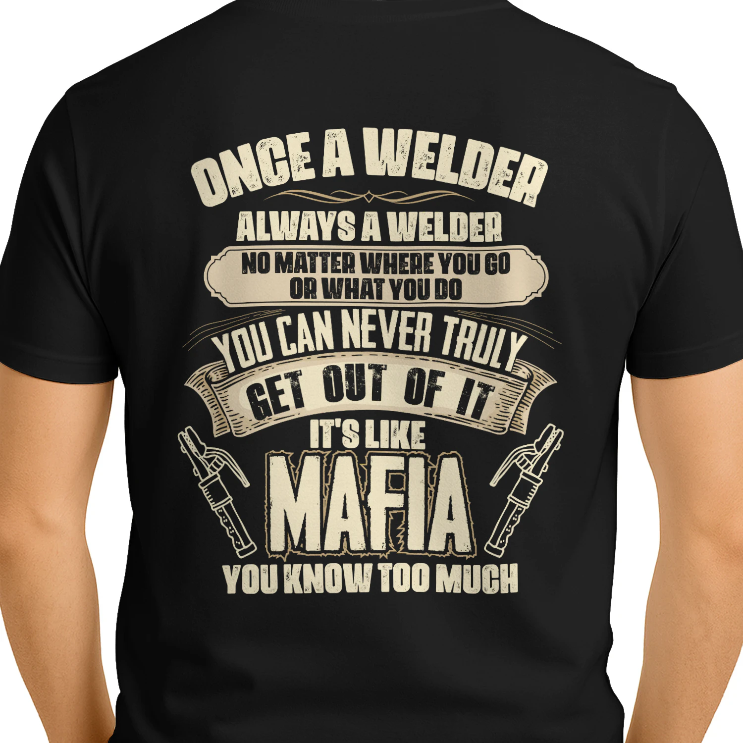 Once A Welder - Always A Welder