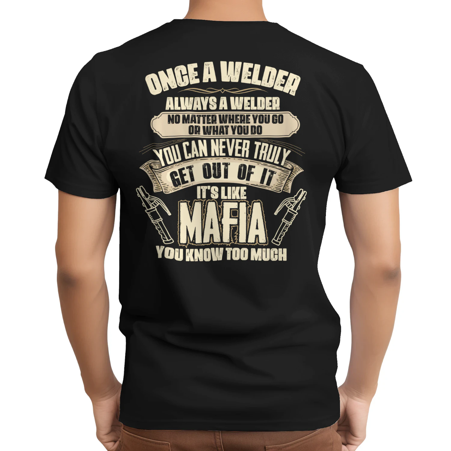 Once A Welder - Always A Welder