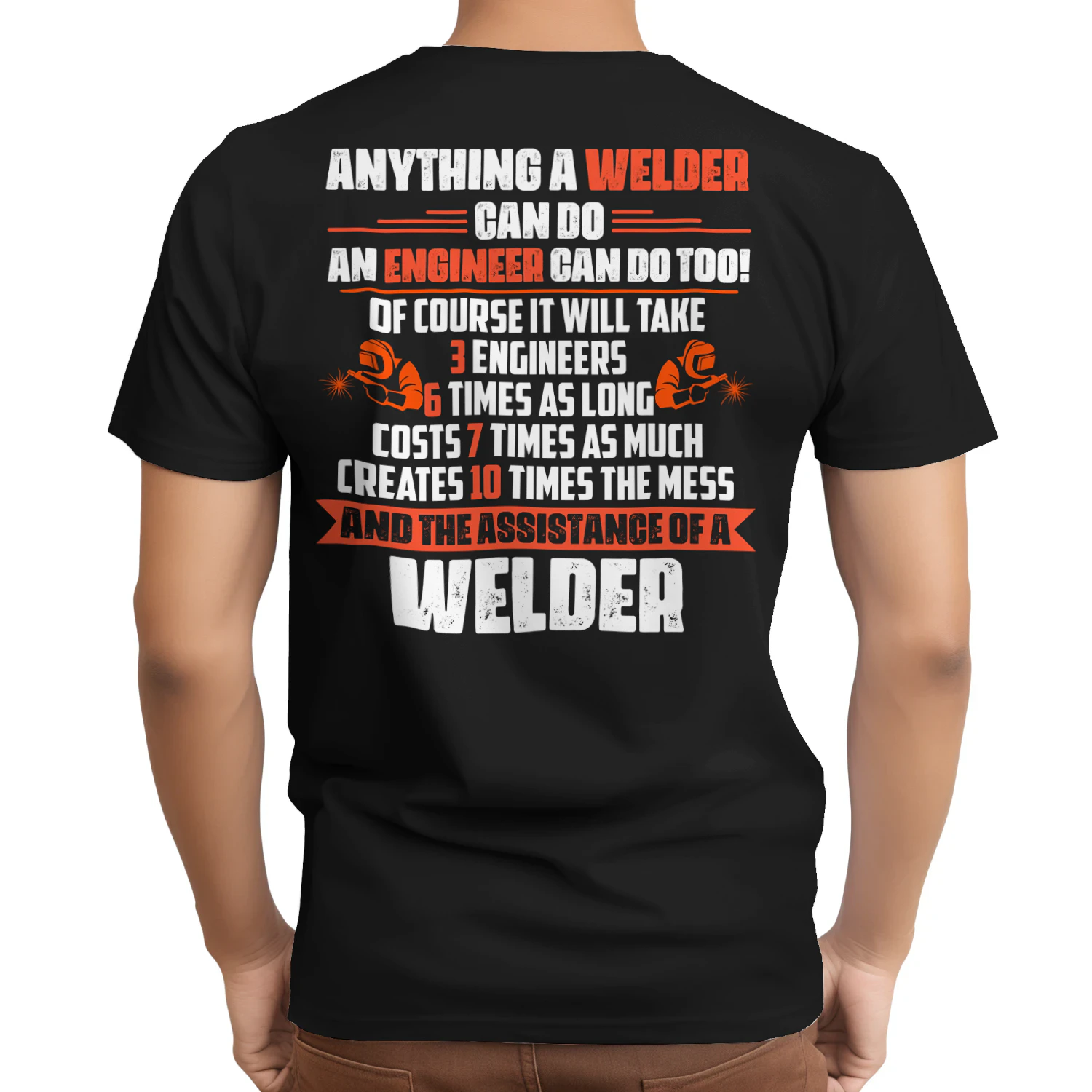 Anything a Welder can do and engineer can do too