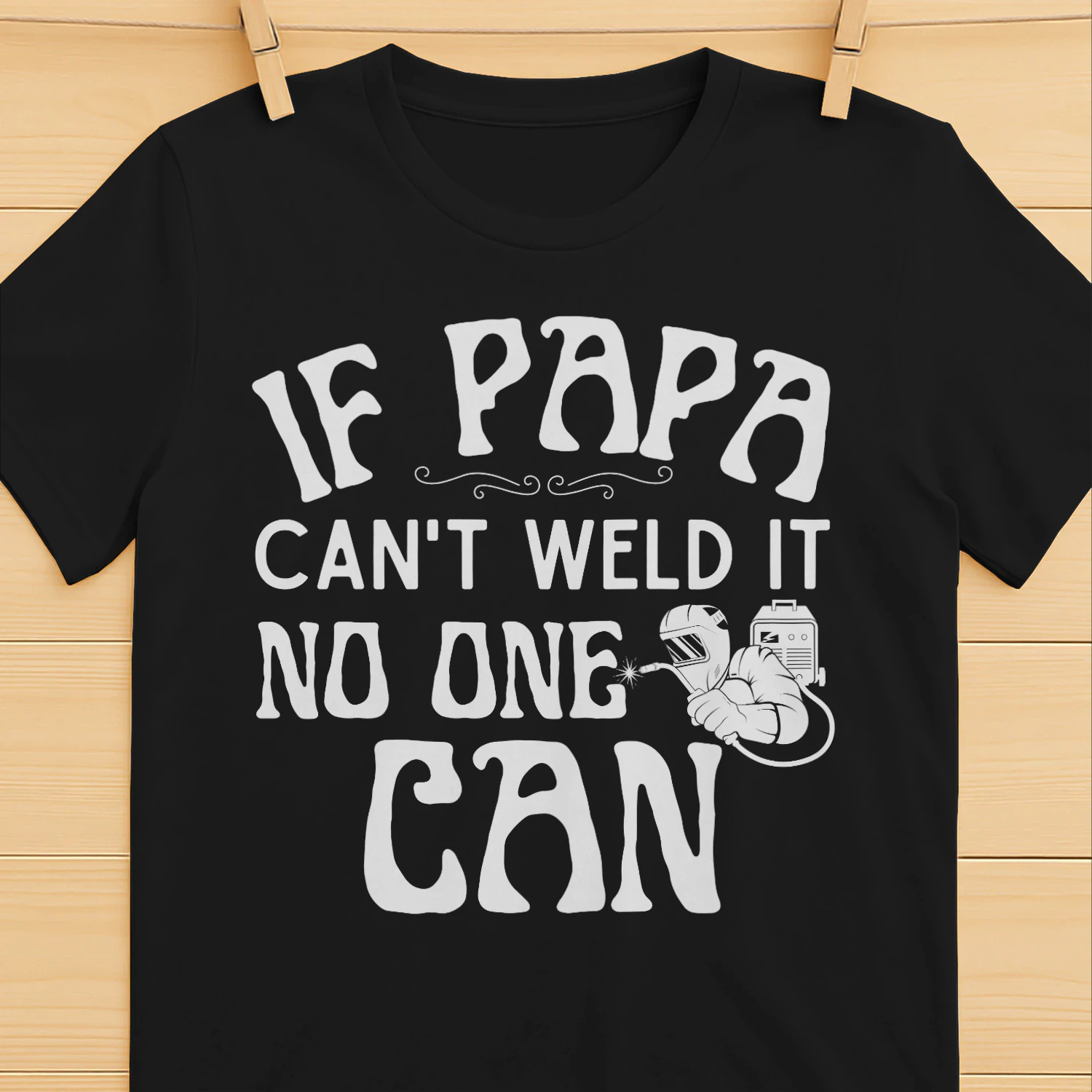 WELDER - IF PAPA CAN WELD IT