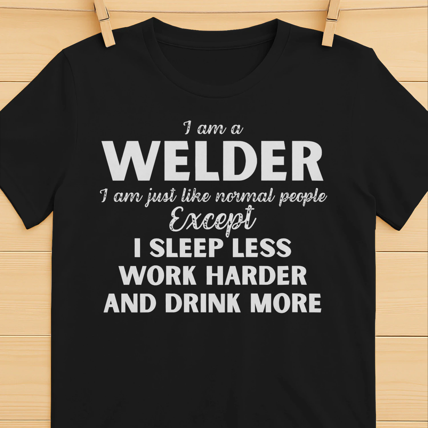 I am a Welder - I Sleep less and word harder