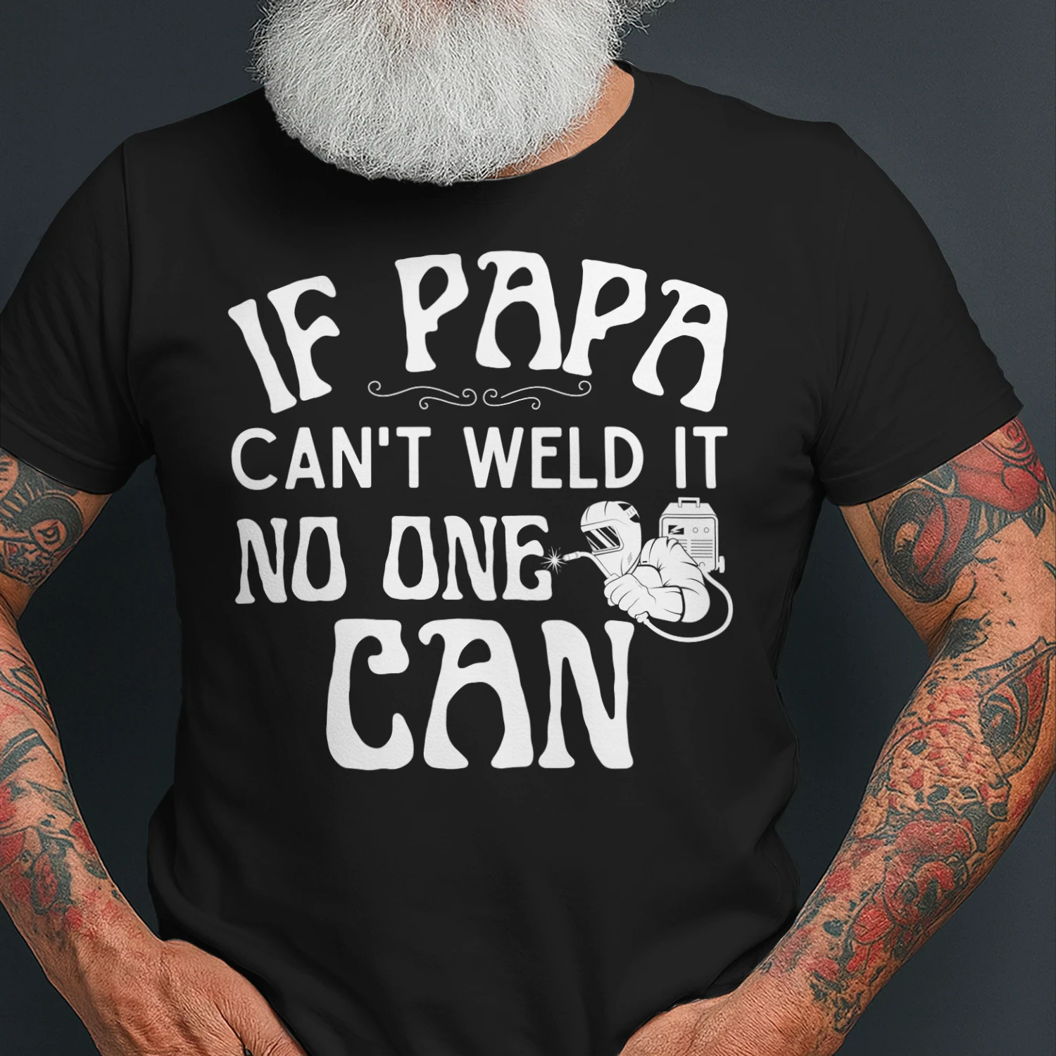 WELDER - IF PAPA CAN WELD IT