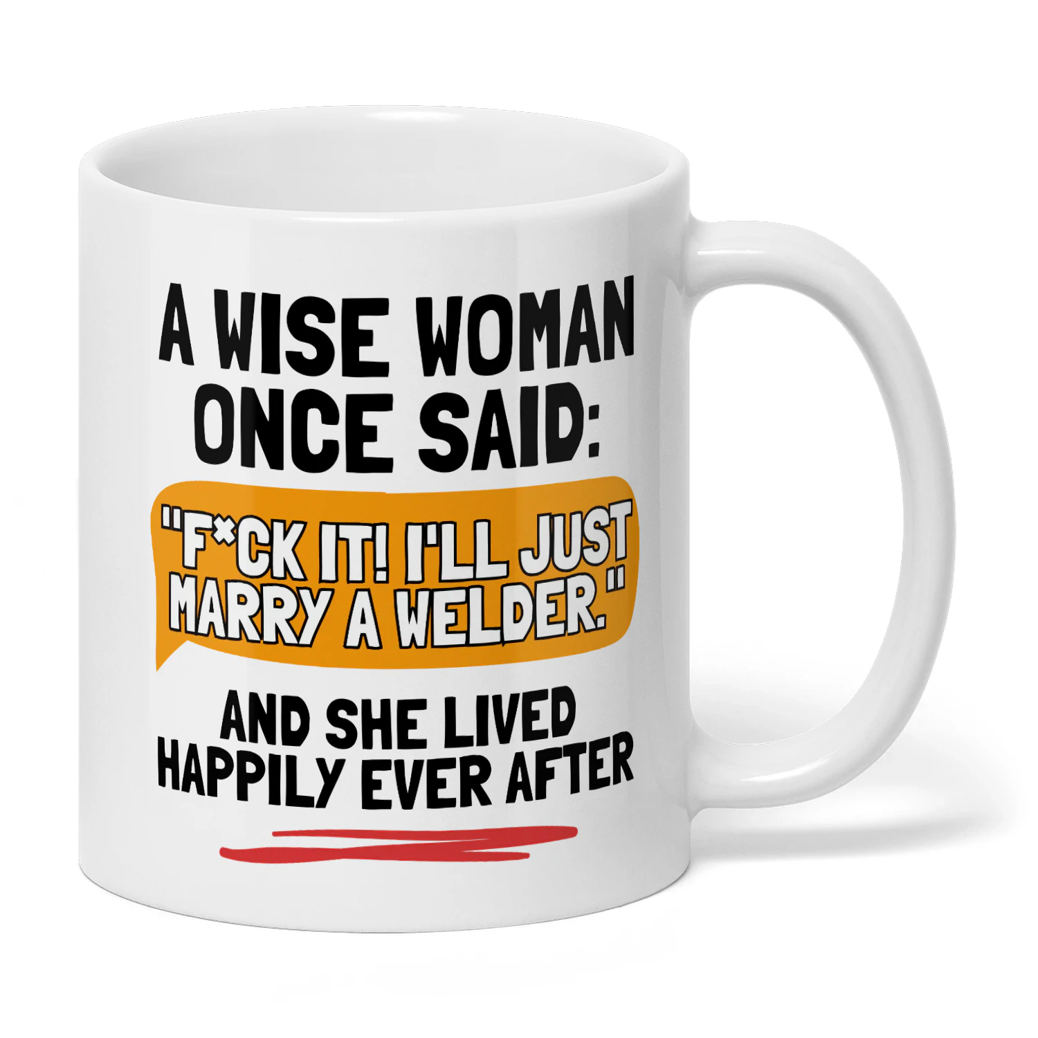 MARRY A WELDER AND SHE LIVED HAPPILY EVER AFTER