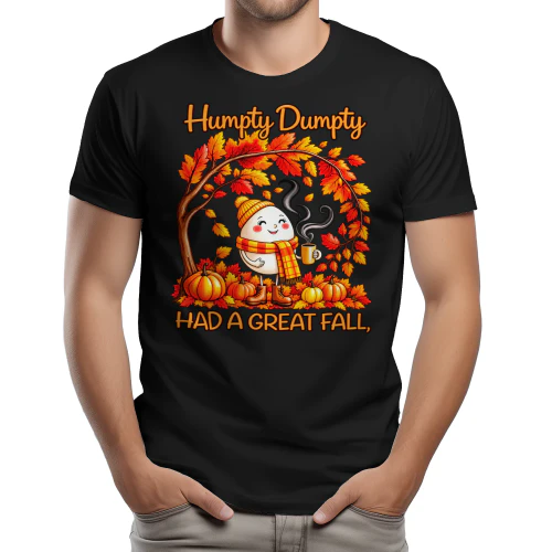 Humpty Dumpty Had a Great Fall Autumn t-shirt