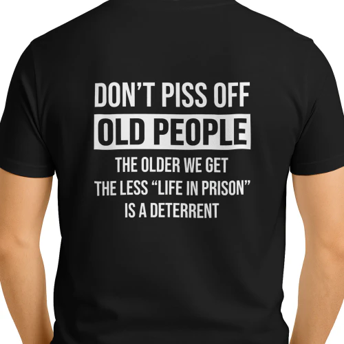 Don't piss off Old people 