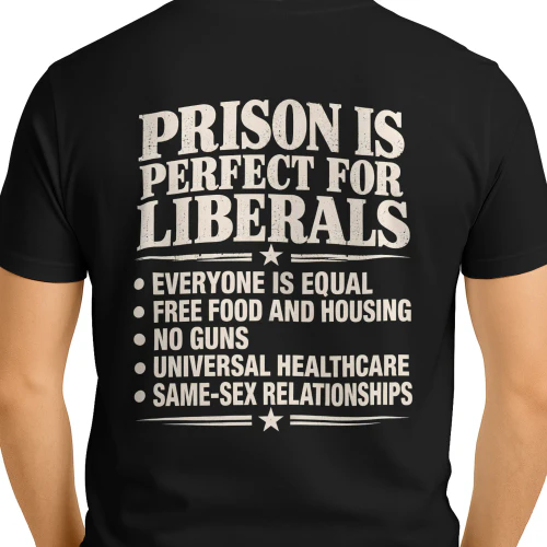 Prison is perfect for liberals