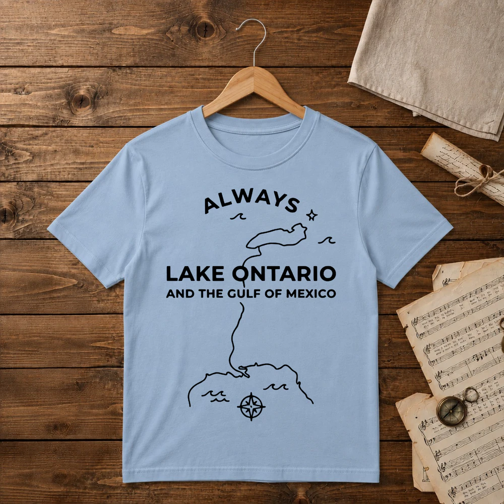 Always Lake Ontario And The Gulf Of Mexico Unisex T-shirt