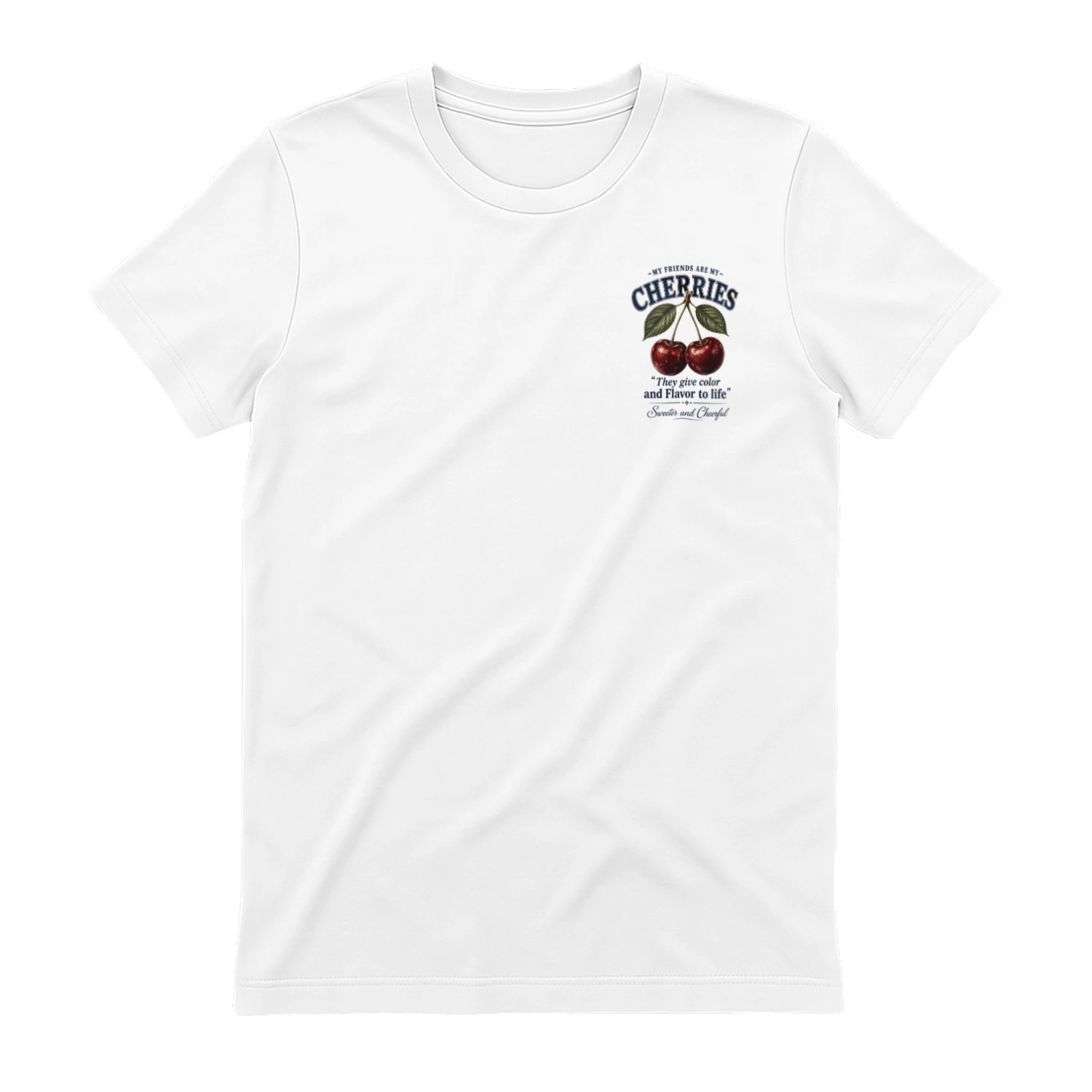 My Friends Are My Cherries for Women Men Classic Unisex T-shirt