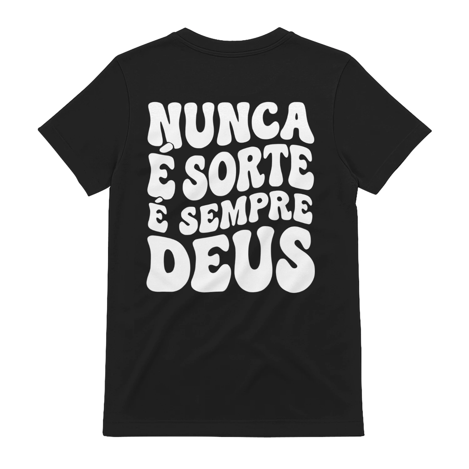 "Nunca É Sorte, É Sempre Deus" Bold Graphic Unisex T-shirt