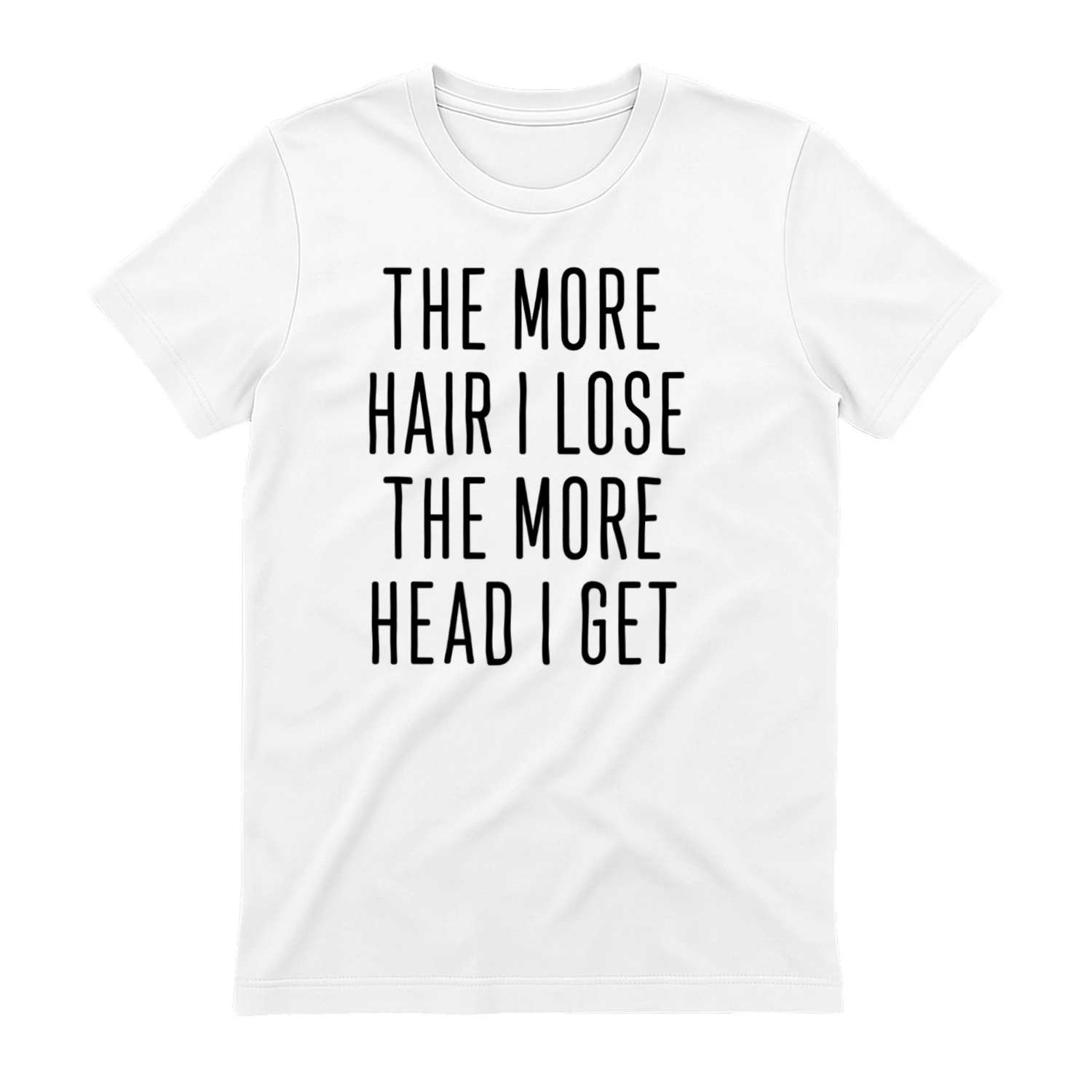 The More Hair I Lose The More Head I Get  Unisex T-shirt