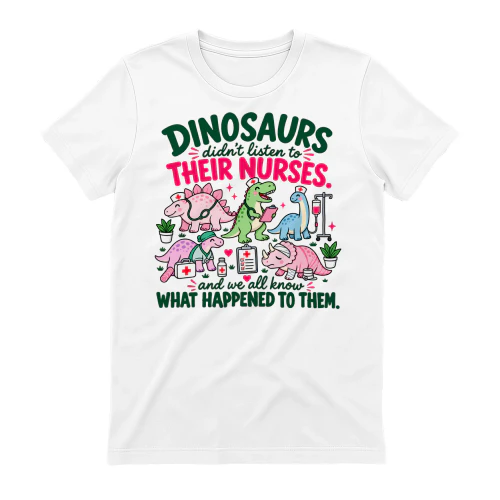 Women Dinosaur Didnt Listen to Their Nurses