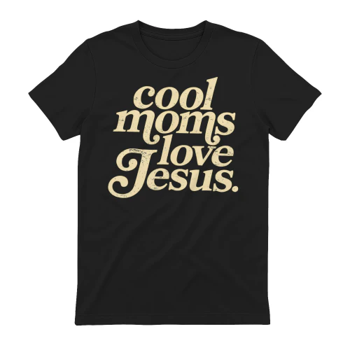 Cool Mom Love Jesus