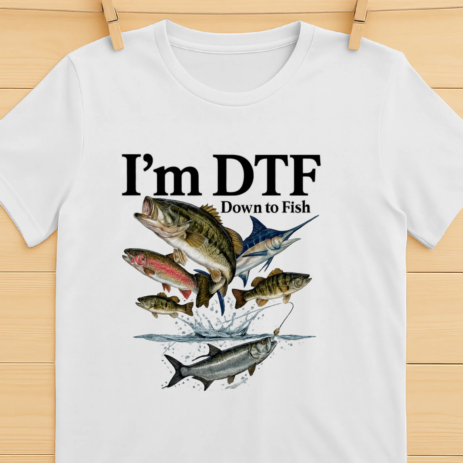 I'm DTF – Down To Fish | Funny Fishin