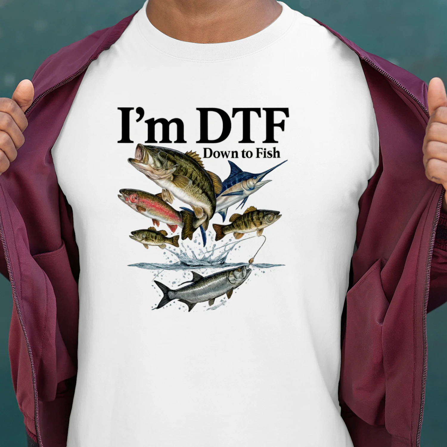 I'm DTF – Down To Fish | Funny Fishin