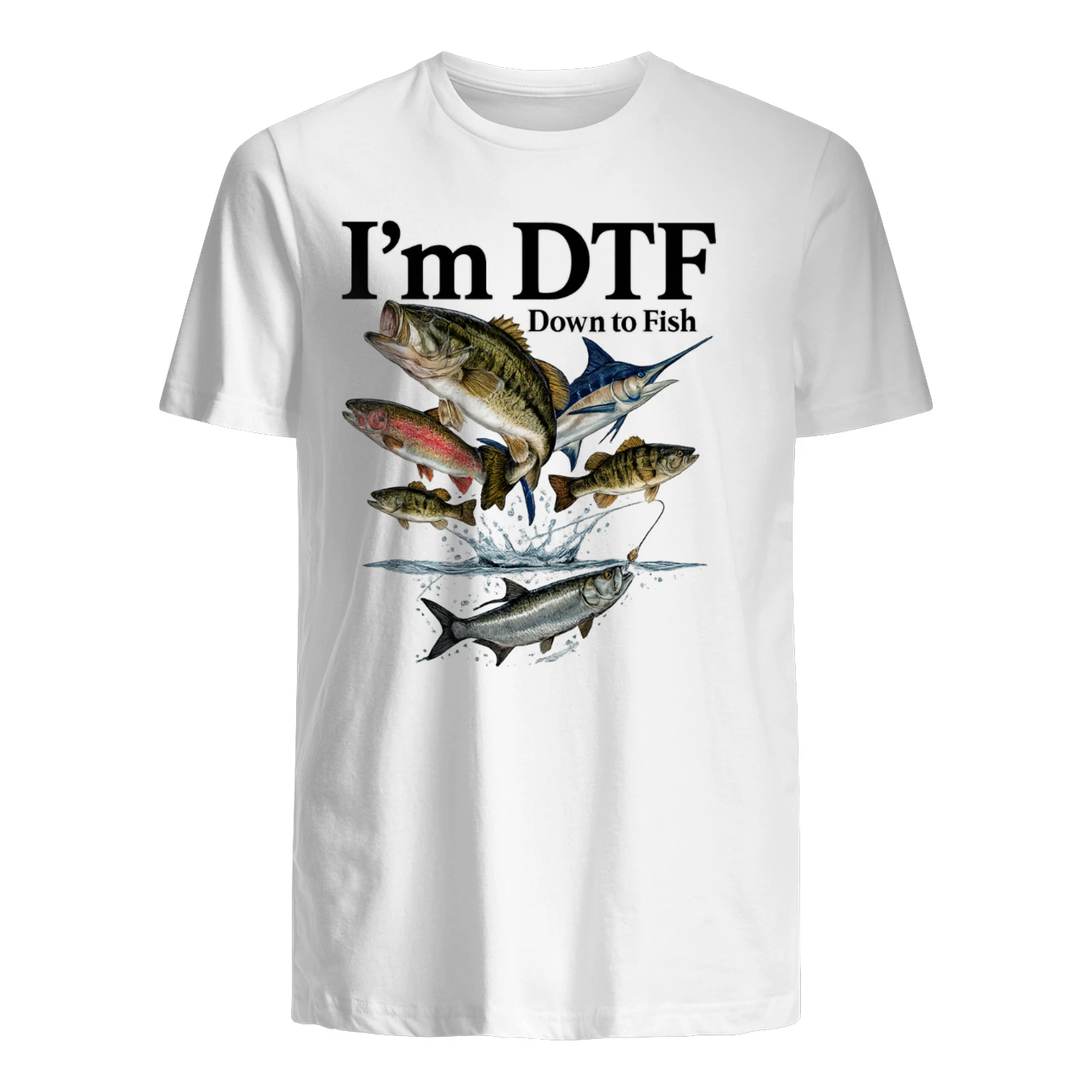 I'm DTF – Down To Fish | Funny Fishin