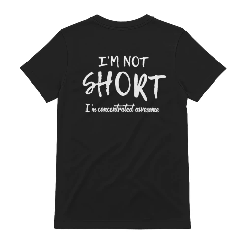 I'm Not Short I'm Concentrated Awesome T-Shirt