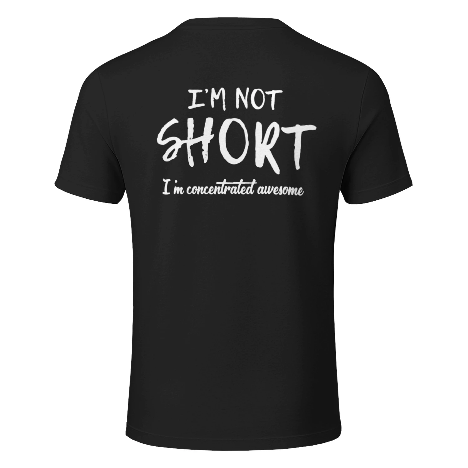 I'm Not Short I'm Concentrated Awesome T-Shirt