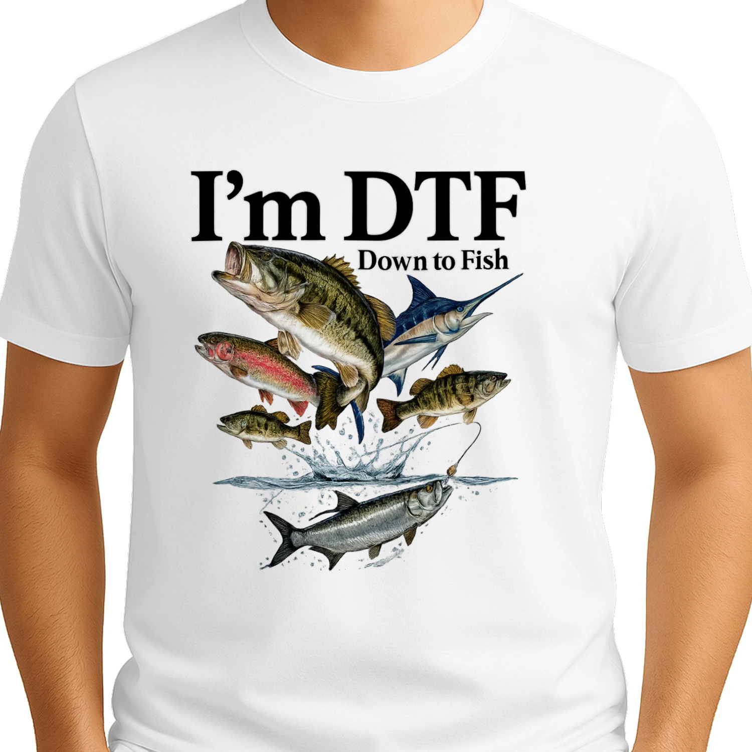 I'm DTF – Down To Fish | Funny Fishin