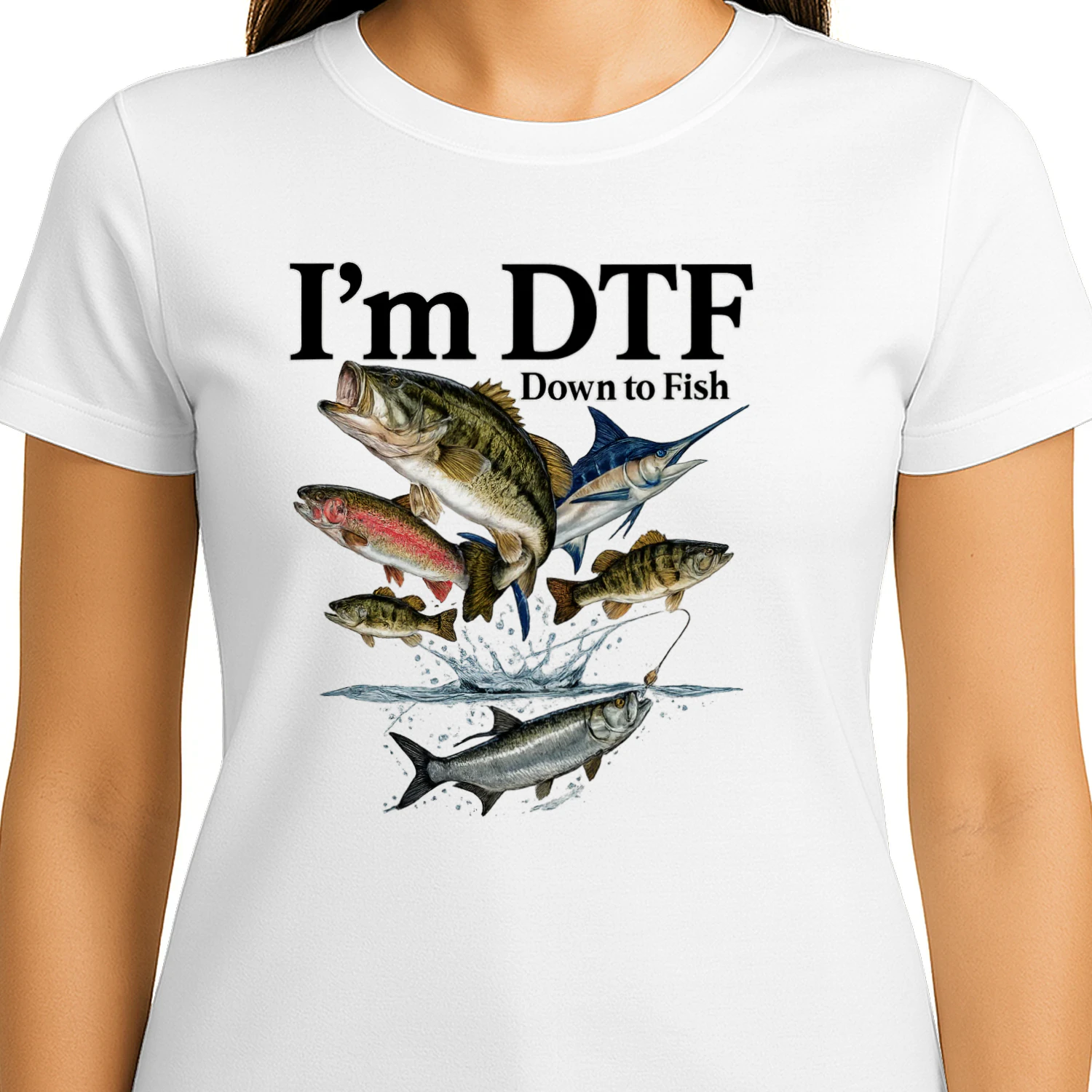 I'm DTF – Down To Fish | Funny Fishin