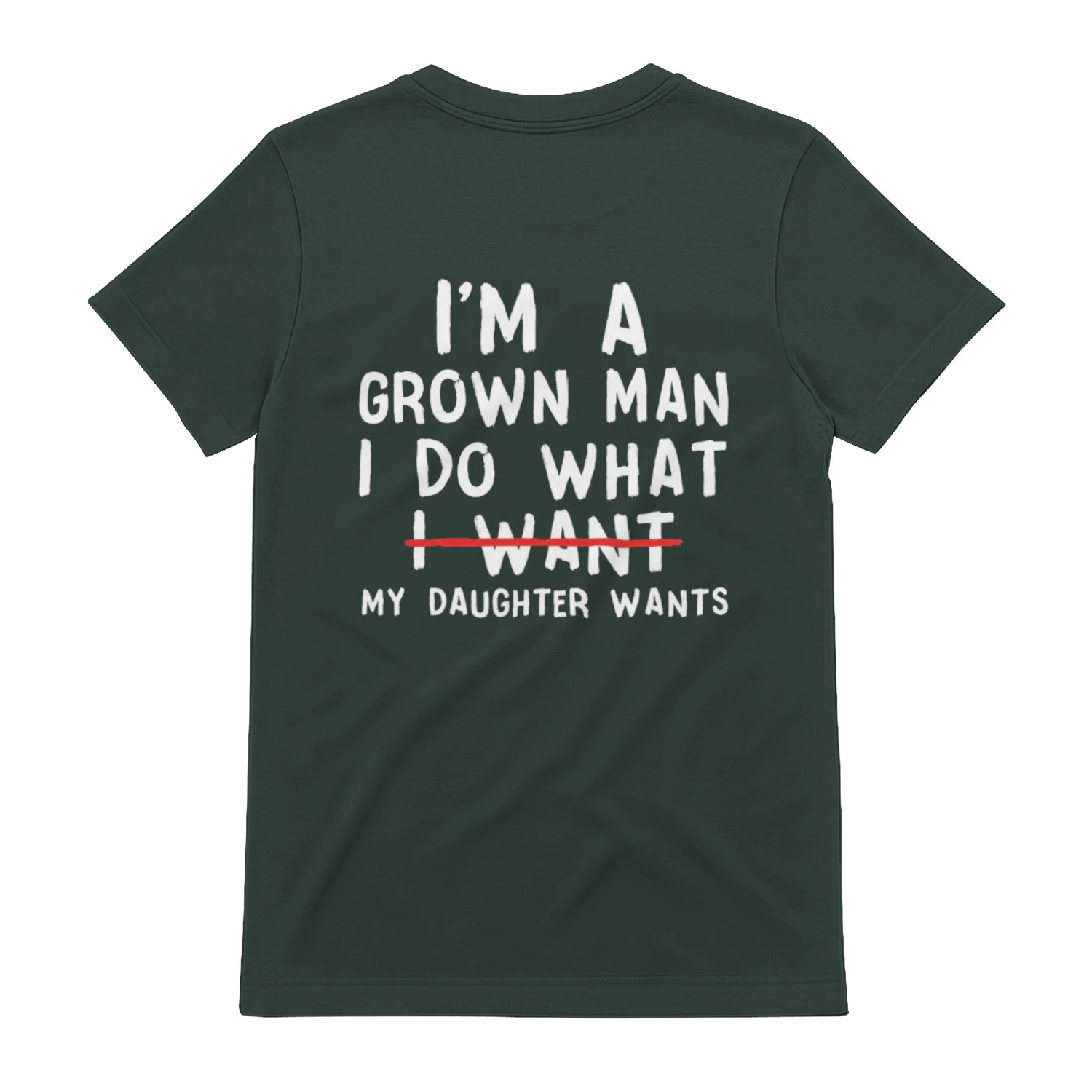 Funny Dad Father I'm A Grown Man I Do What My Daughter Wants T-Shirt