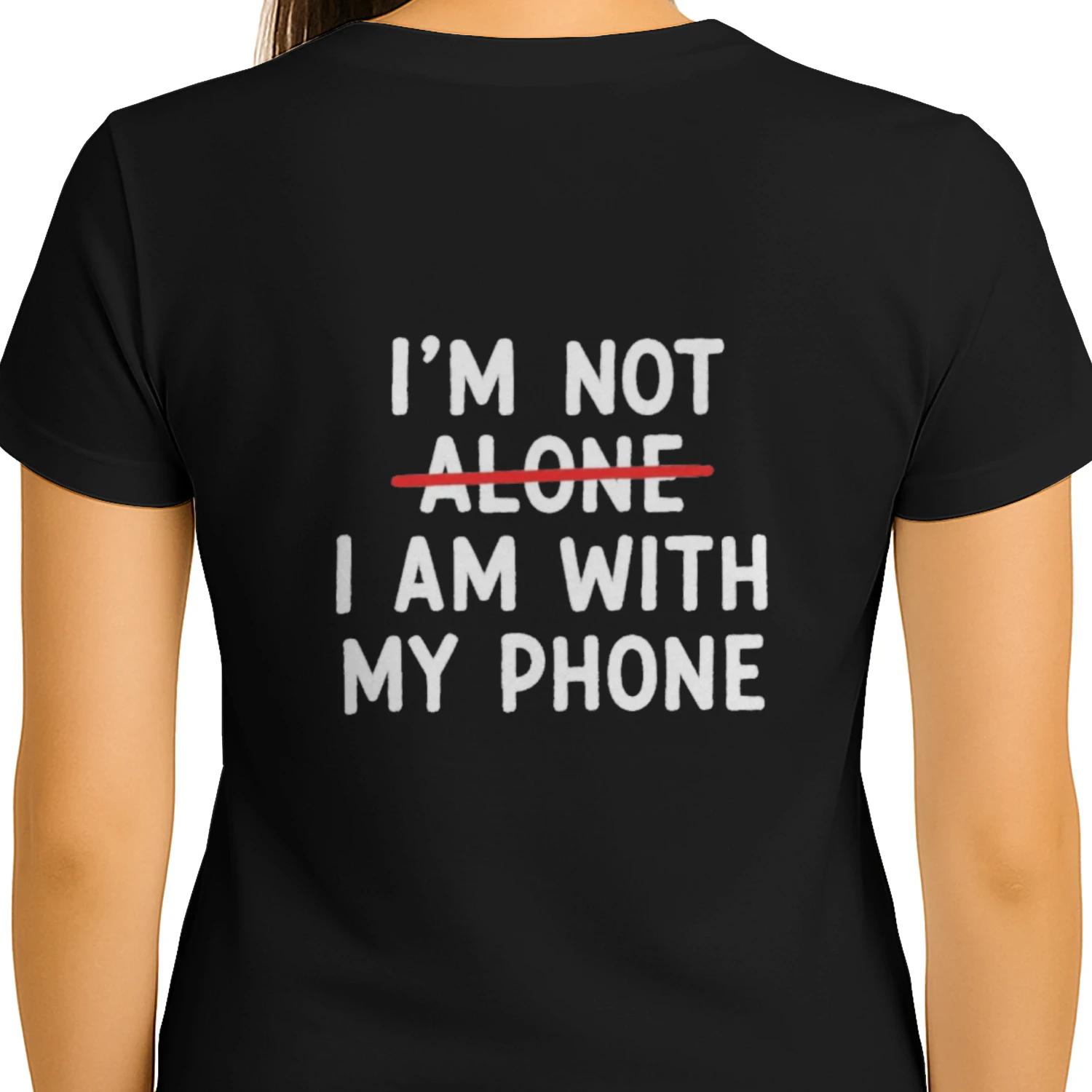 I'm Not Alone, I'm With My Phone – Funny Phone Lover T-Shirt
