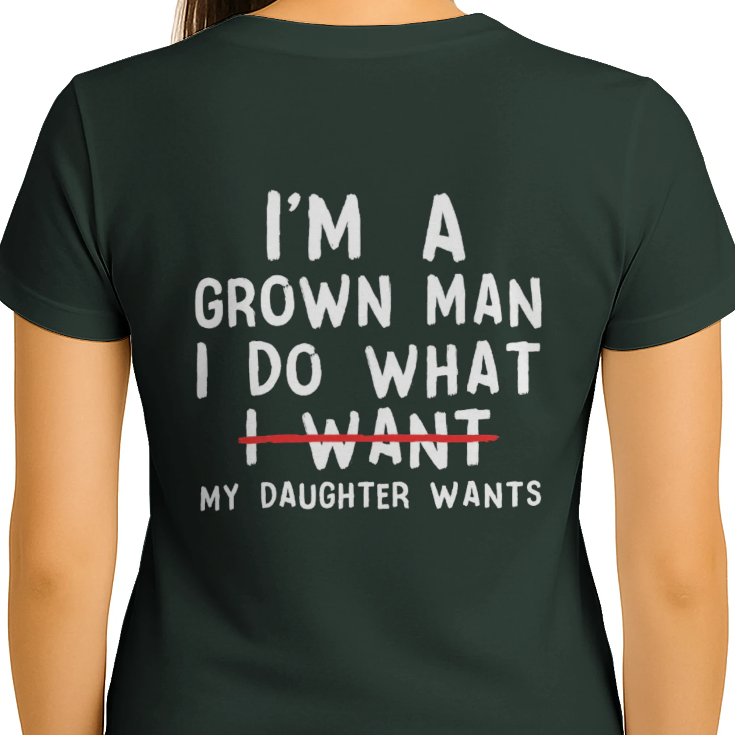 Funny Dad Father I'm A Grown Man I Do What My Daughter Wants T-Shirt